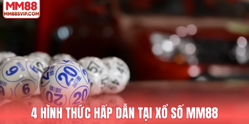 4 loại hình xổ số nổi bật tại MM88