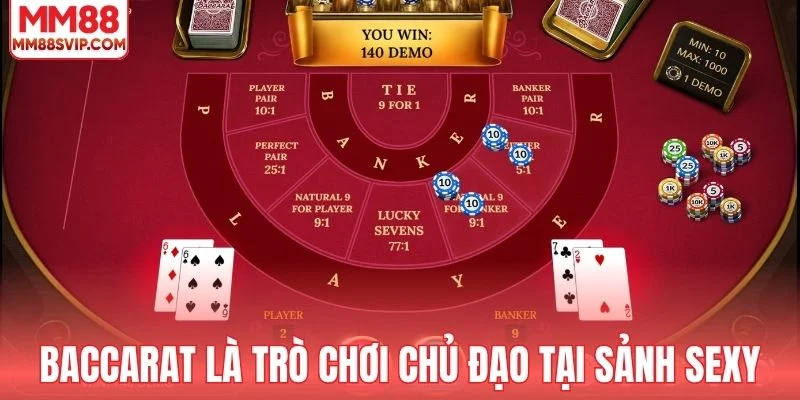 Baccarat là trò chơi chủ đạo tại sảnh Sexy