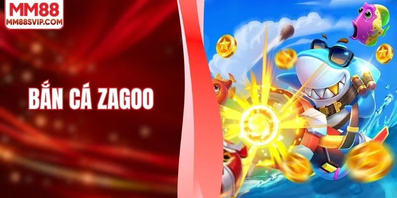 Bắn Cá Zagoo - Trải Nghiệm Cuộc Chiến Săn Cá Kịch Tính