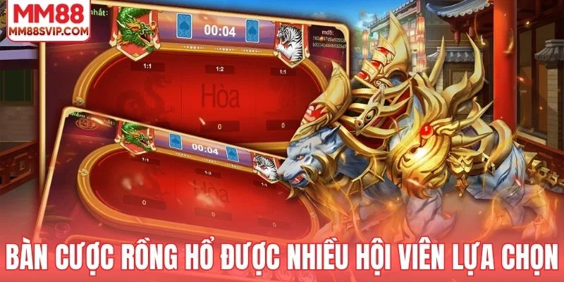 Bàn cược Rồng Hổ được nhiều hội viên lựa chọn
