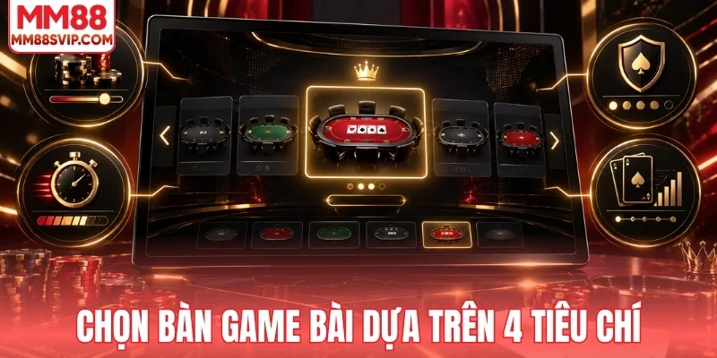 Chọn bàn game bài dựa trên 4 tiêu chí nào?