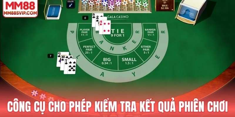 Công cụ cho phép kiểm tra lại kết quả phiên chơi