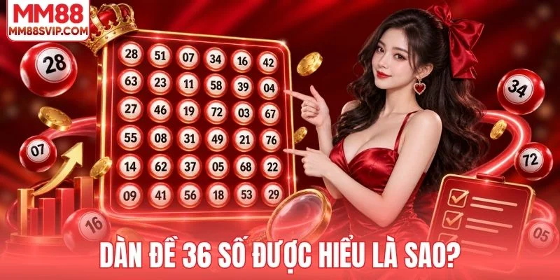 Dàn đề 36 số được hiểu là sao?