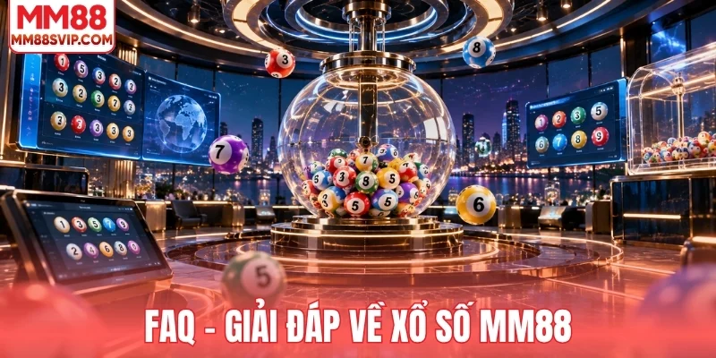 Giải đáp nhanh về xổ số MM88