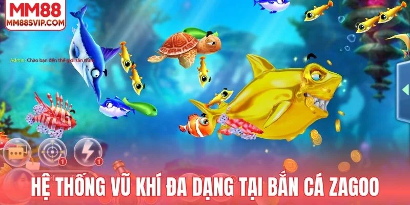 Hệ thống vũ khí đa dạng tại bắn cá Zagoo