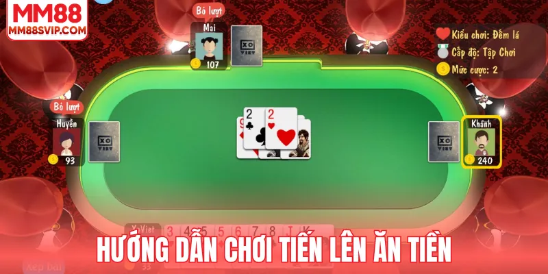 Hướng dẫn chơi tiến lên ăn tiền