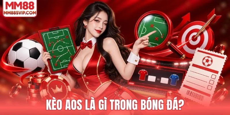 Kèo AOS là gì trong bóng đá?