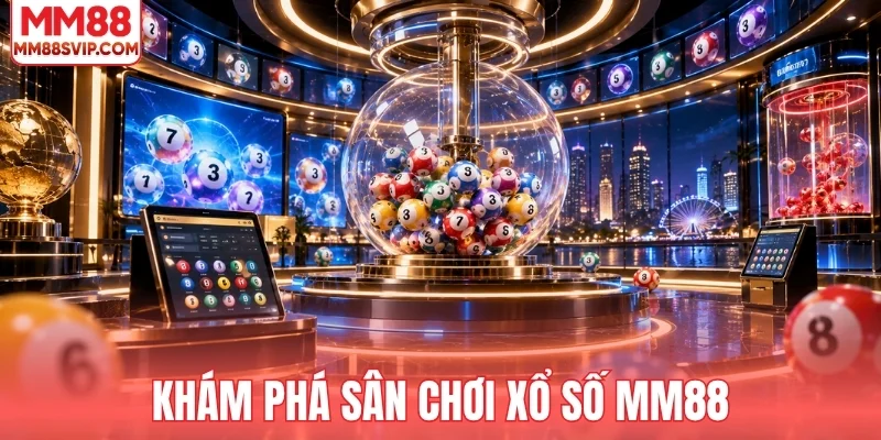 Khám phá sảnh xổ số MM88
