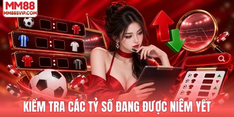 Kiểm tra các tỷ số đang được niêm yết