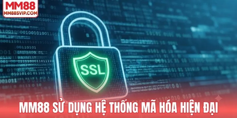 MM88 sử dụng hệ thống mã hóa hiện đại SSL 256 bit