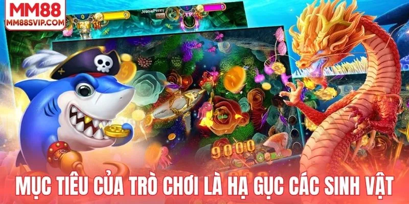 Mục tiêu chính của trò chơi là hạ gục các sinh vật biển