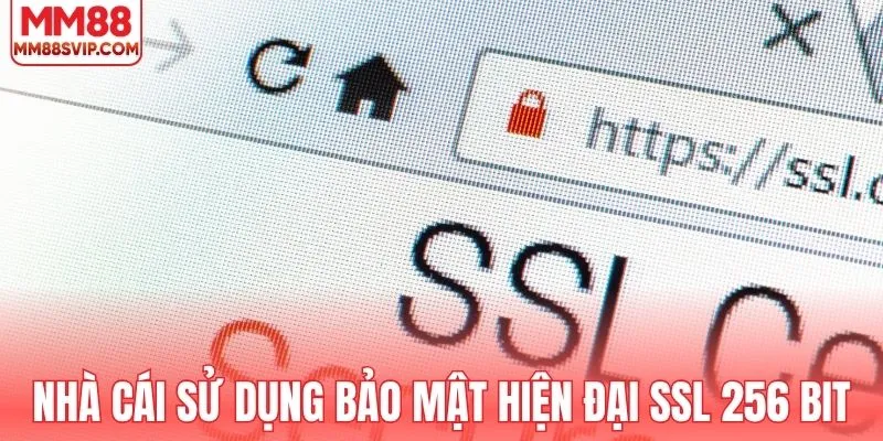 Nhà cái sử dụng bảo mật hiện đại SSL 256 bit