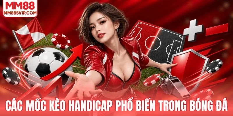 Những mốc kèo handicap phổ biến trong bóng đá
