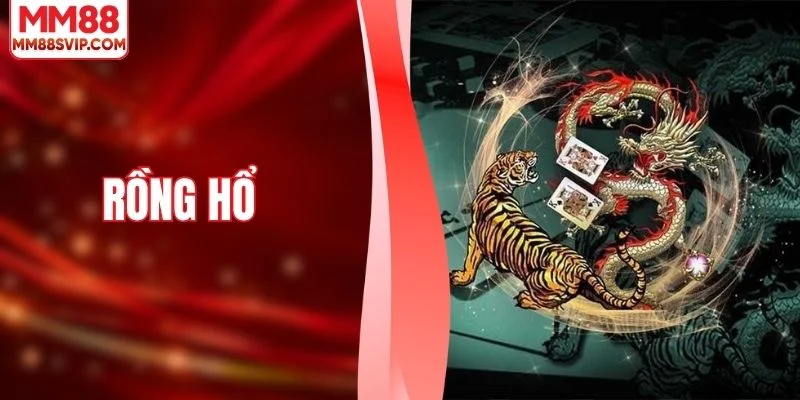 Cách Chơi Rồng Hổ & Mẹo Ăn Tiền Bất Bại Từ MM88