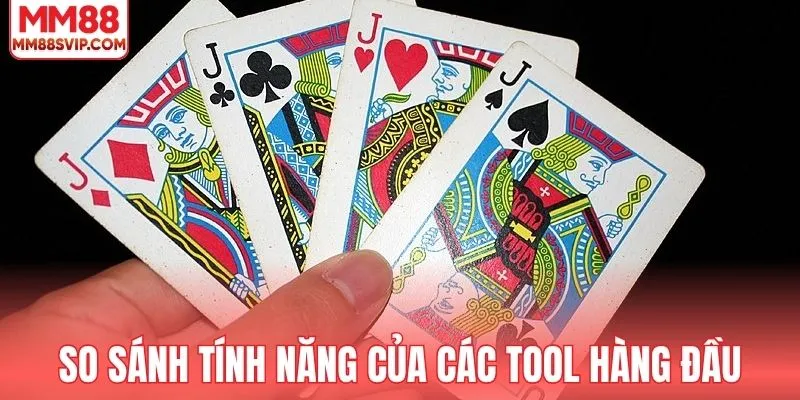 So sánh tính năng của các tool hàng đầu