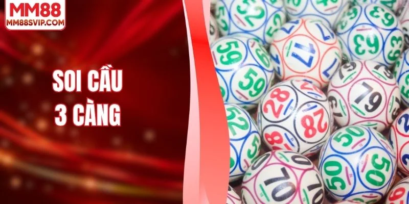 Soi Cầu 3 Càng - 4 Cách Phân Tích Hiệu Quả Tại MM88