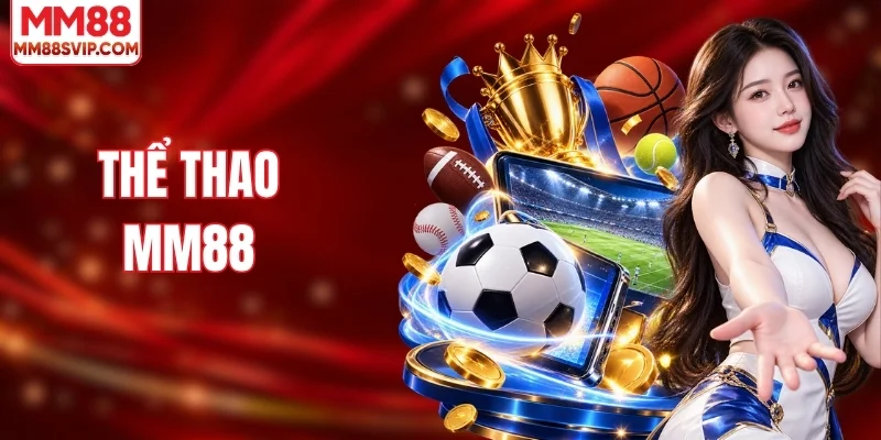 Thể Thao MM88 - Bắt Nhịp Sân Chơi Trực Tuyến Hot 2026