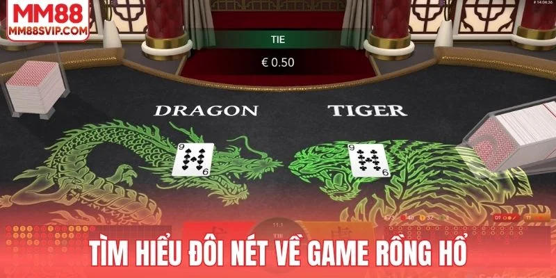 Tìm hiểu đôi nét về game Rồng Hổ