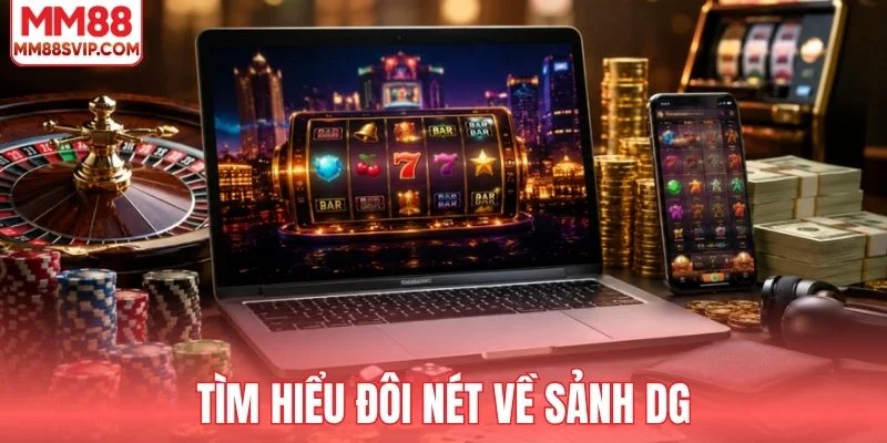 Tìm hiểu đôi nét về sảnh DG