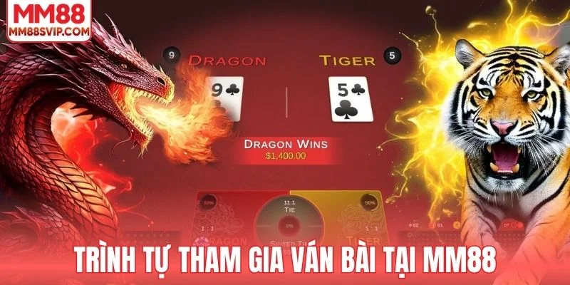 Trình tự tham gia ván bài tại MM88