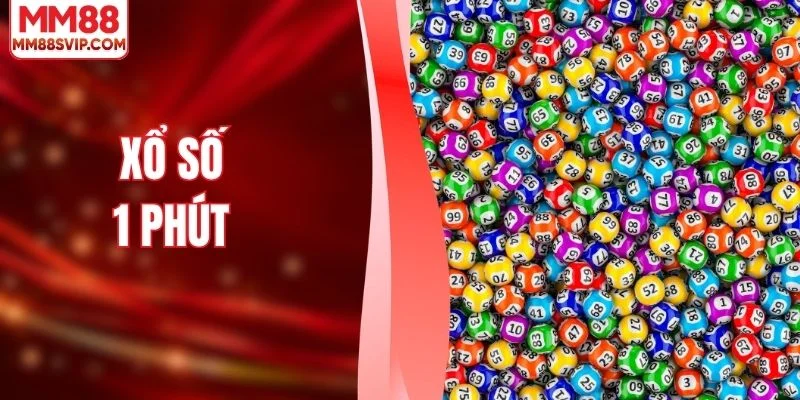 Xổ Số 1 Phút - Giải Mã Từng Phiên Quay Tại Nhà Cái MM88