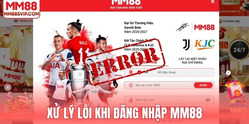 Xử lý lỗi khi đăng nhập MM88